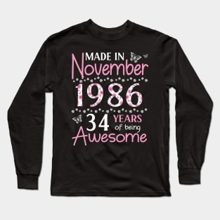 Made In November 1986 Happy Birthday 34 Years Of Being Awesome To Me You Mom Sister Wife Daughter Long Sleeve T-Shirt